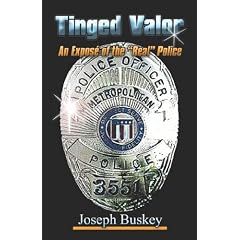 Tinged Valor: An Expos� of the "Real" Police