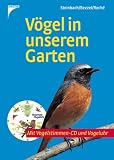Die V&ouml;gel in unserem Garten - Inkl - CD - Singv&ouml;gel beobachten, ansiedeln, sch&uuml;tzen - Gunter Steinbach, Einhard Bezzel, Jean C. Roch&eacute;