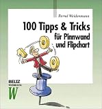 100 Tipps & Tricks f&uuml;r Pinnwand und Flipchart - Bernd Weidenmann