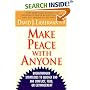 Make Peace with Anyone: Breakthrough Strategies to Quickly End Any Conflict, Feud or Estrangement