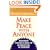 Make Peace with Anyone: Breakthrough Strategies to Quickly End Any Conflict, Feud or Estrangement