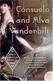 Consuelo and Alva Vanderbilt: The Story of a Daughter and a Mother in the Gilded Age (P.S.)