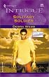 Solitary Soldier (The Colby Agency, Book 4) (Harlequin Intrigue Series #646)