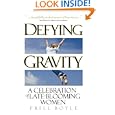 Defying Gravity: A Celebration of Late-Blooming Women