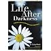 Life After Darkness: A Doctor's Journey Through Severe Depression