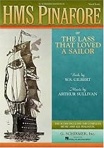 HMS Pinafore: or The Lass That Loved a Sailor Vocal Score