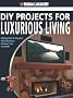 The Complete Guide to DIY Projects for Luxury Living (Black & Decker) (Black & Decker Complete Guide To...)