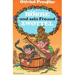 H�rbe und sein Freund Zwottel: Noch eine Hutzelgeschichte