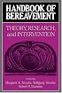 Handbook of Bereavement: Theory, Research, and Intervention