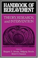 Handbook of Bereavement: Theory, Research, and Intervention