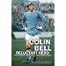 Colin Bell - Reluctant Hero: The Autobiography of a Manchester City and England Legend