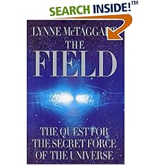 The Field: The Quest for the Secret Force of the Universe