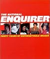 National Enquirer, The: THIRTY YEARS OF UNFORGETTABLE IMAGES