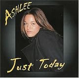 Ashlee - Just Today