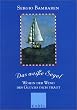 Das wei�e Segel: Wohin der Wind des Gl�cks dich tr�gt