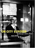 On City Streets: Chicago, 1964-2004 (Center for American Places - Center Books on American Places)