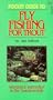 Pocket Guide to Fly Fishing For Trout (Pocket Guide to Fishing Series)