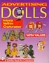 Advertising Dolls: The History of American Advertising Dolls from 1900-1990 (A Schiffer Book for Collectors)