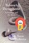 Tolstoy's Dictaphone: Technology and the Muse (Graywolf Forum)