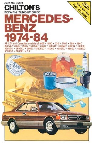 Chilton's Repair and Tune-Up Guide Mercedes-Benz 1974-84: All U.S. and Canadian Models 190E 2.3-190d 2.2-230-240D-280-280C-280Ce-280Se-300D-300Cd-30 (Chilton's Repair Manual (Model Specific))