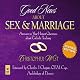 Good News About Sex and Marriage: Answers to Your Honest Questions about Catholic Teaching