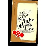 How to Survive the Loss of a Love: 58 Things to Do when There is Nothing to be Done