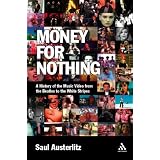Money for Nothing: A History of the Music Video from the Beatles to the White Stripesby Saul Austerlitz