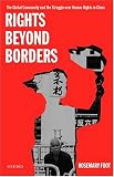 Rights beyond Borders: The Global Community and the Struggle over Human Rights in China