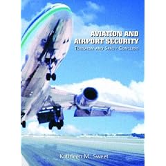 Aviation and Airport Security: Terrorism and Safety Concerns