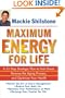 Maximum Energy for Life: A 21-Day Strategic Plan to Feel Great, Reverse the Aging Process, and Optimize Your Health