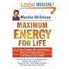 Maximum Energy for Life: A 21-Day Strategic Plan to Feel Great, Reverse the Aging Process, and Optimize Your Health