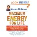 Maximum Energy for Life: A 21-Day Strategic Plan to Feel Great, Reverse the Aging Process, and Optimize Your Health