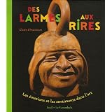 Des larmes au rire : Les �motions et les sentiments dans l'artpar Claire d' Harcourt