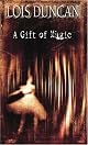 A Gift of Magic (Laurel-Leaf Books) by Lois Duncan
