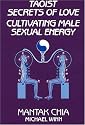 Taoist Secrets of Love: Cultivating Male Sexual Energy