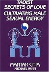 Taoist Secrets of Love: Cultivating Male Sexual Energy