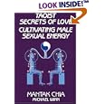 Taoist Secrets of Love: Cultivating Male Sexual Energy by  Mantak Chia