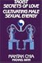 Taoist Secrets of Love: Cultivating Male Sexual Energy