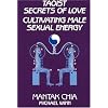 Taoist Secrets of Love: Cultivating Male Sexual Energy