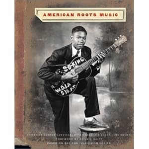 American Roots Music (Based on the PBS Television Series)
