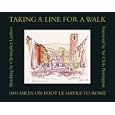 Taking a Line for a Walk: 1100 Miles on Foot, Le Havre to Rome