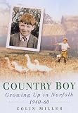 Country Boy: Growing Up in Norfolk 1940-60 (In Old Photographs): Growing Up in Norfolk 1940-60 (In Old Photographs)