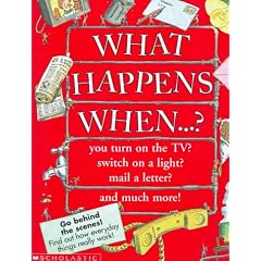 What Happens When ...?: You Turn on the Tv, Flick on a Light, Mail a Letter