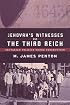 Jehovah's Witnesses and the Third Reich: Sectarian Politics under Persecution