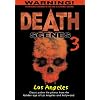 Death Scenes 3; Los Angeles
