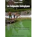 Les baignades biologiques : Principes de fonctionnement et de construction