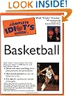 The Complete Idiot's Guide to Basketball