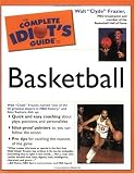 The Complete Idiot's Guide to Basketball