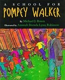 A School for Pompey Walker