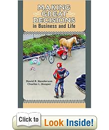 Making Great Decisions in Business and Life: David R. Henderson, Charles L. Hooper